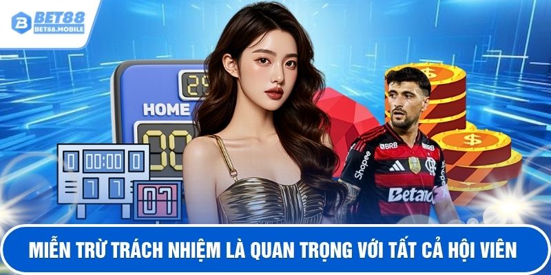Miễn trừ trách nhiệm là quan trọng với tất cả hội viên