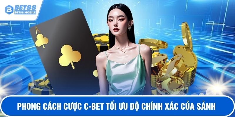 Phong cách cược c-bet tối ưu độ chính xác của sảnh