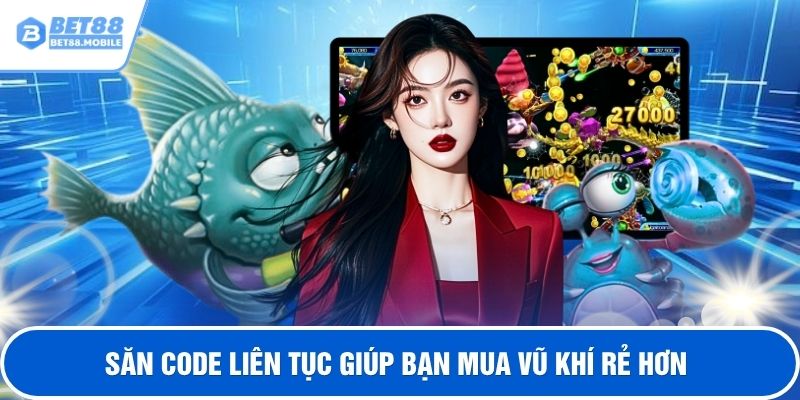Săn code liên tục giúp bạn mua vũ khí rẻ hơn