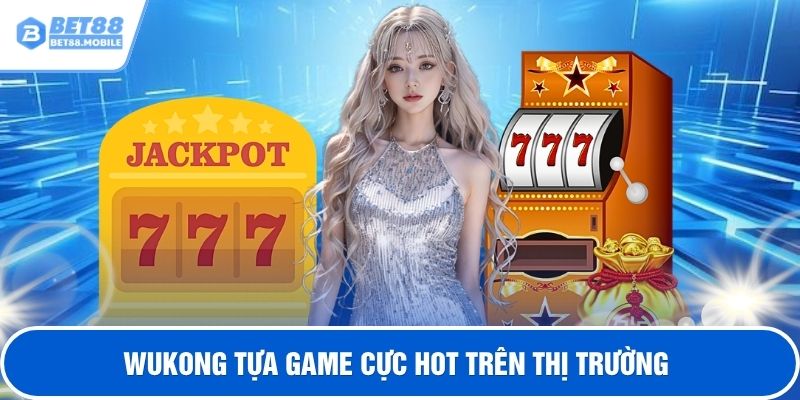 Wukong tựa game cực hot trên thị trường