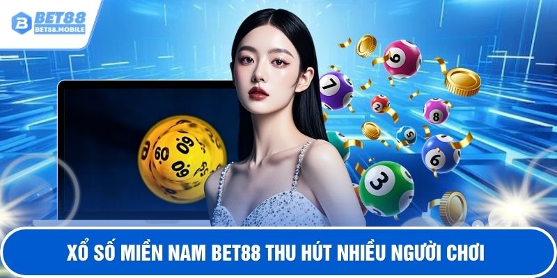Xổ số miền Nam BET88 thu hút nhiều người chơi