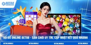 Xổ Số Online Bet88 - Sân Chơi Uy Tín, Cập Nhật Kết Quả Nhanh